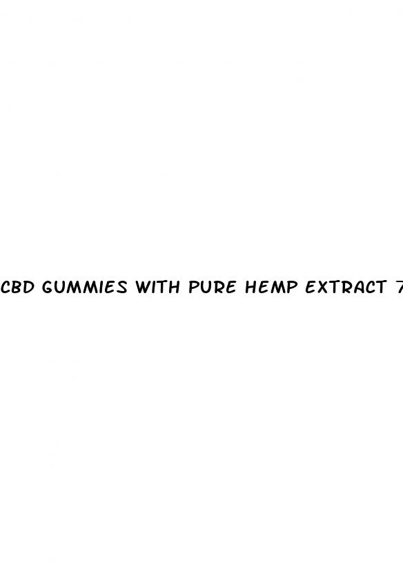 cbd gummies with pure hemp extract 750 mg