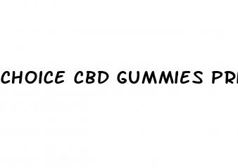 choice cbd gummies price