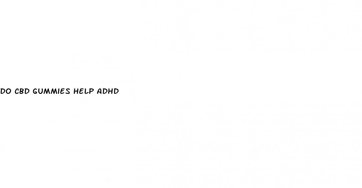 do cbd gummies help adhd