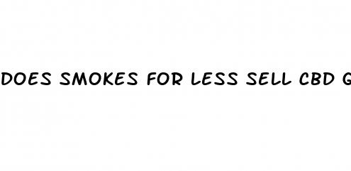 does smokes for less sell cbd gummies near me