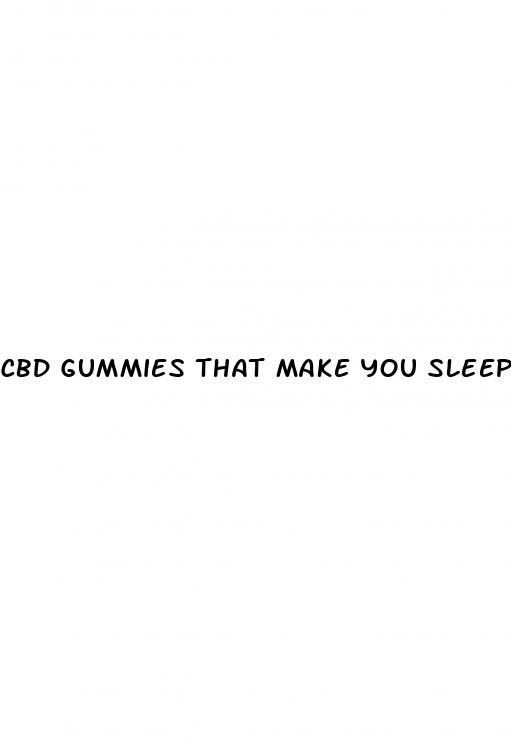 cbd gummies that make you sleep
