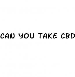 can you take cbd gummies every night