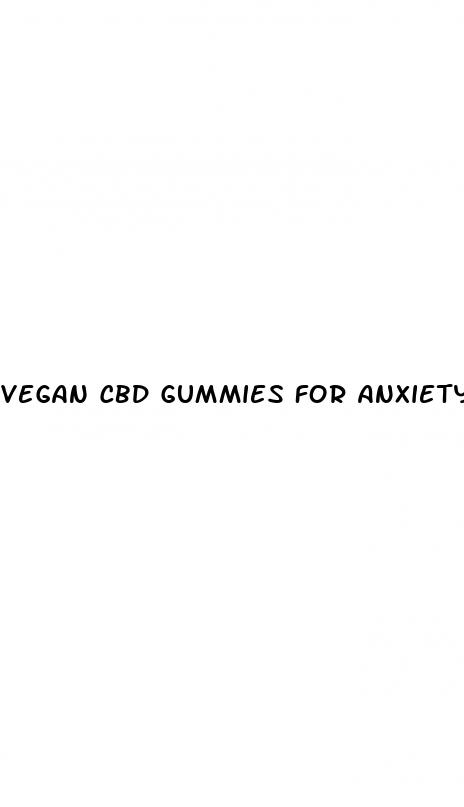 vegan cbd gummies for anxiety