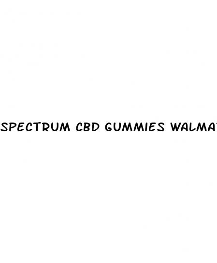 spectrum cbd gummies walmart