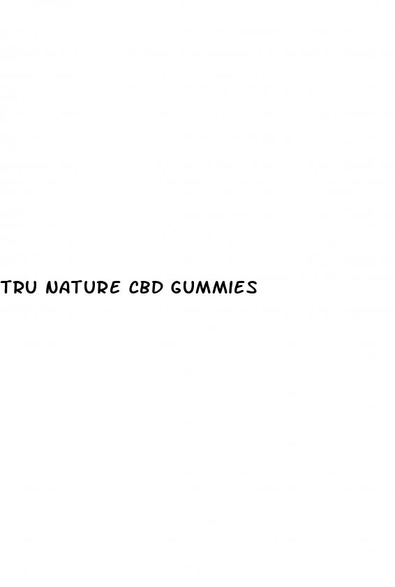 tru nature cbd gummies