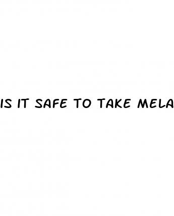 is it safe to take melatonin with cbd gummies