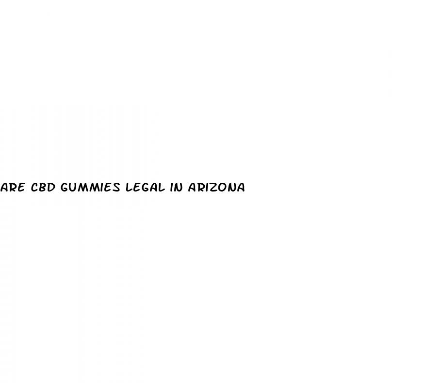 are cbd gummies legal in arizona
