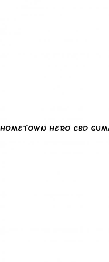 hometown hero cbd gummies review