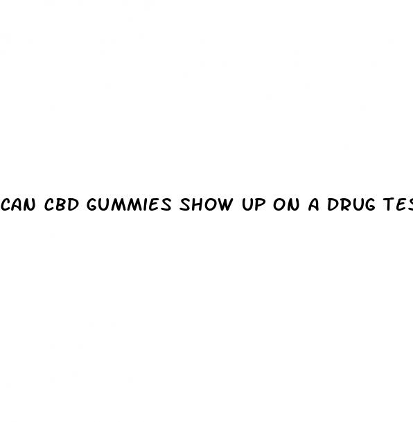 can cbd gummies show up on a drug test