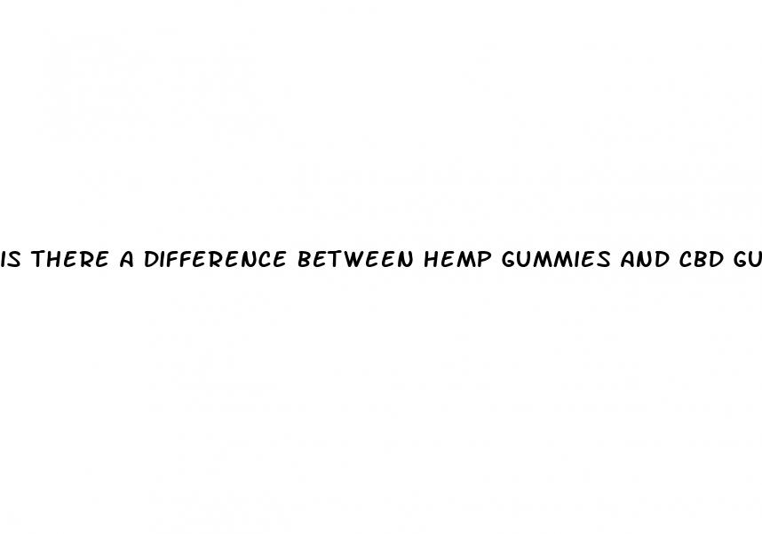 is there a difference between hemp gummies and cbd gummies