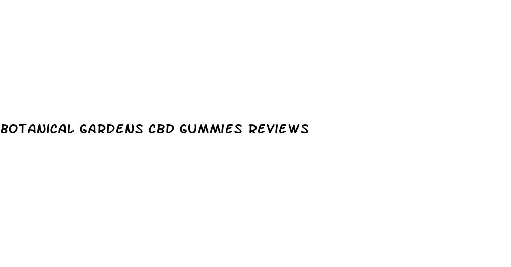 botanical gardens cbd gummies reviews