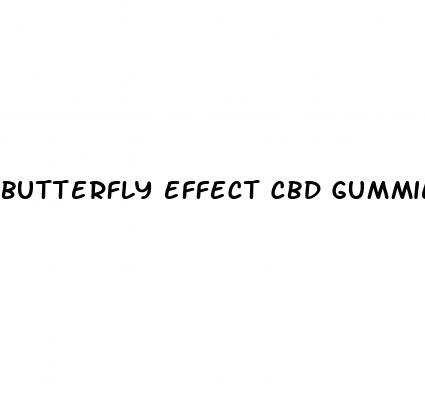 butterfly effect cbd gummies