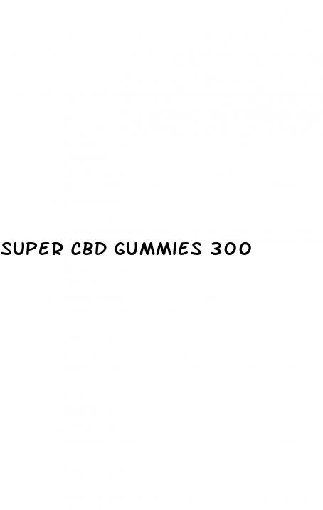 super cbd gummies 300