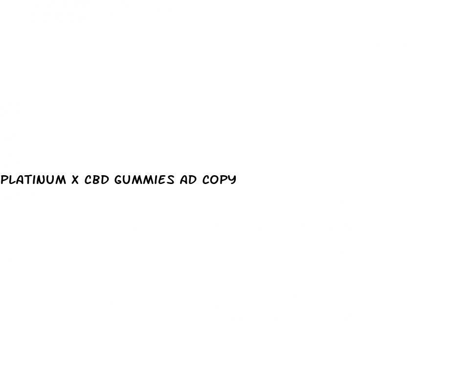 platinum x cbd gummies ad copy