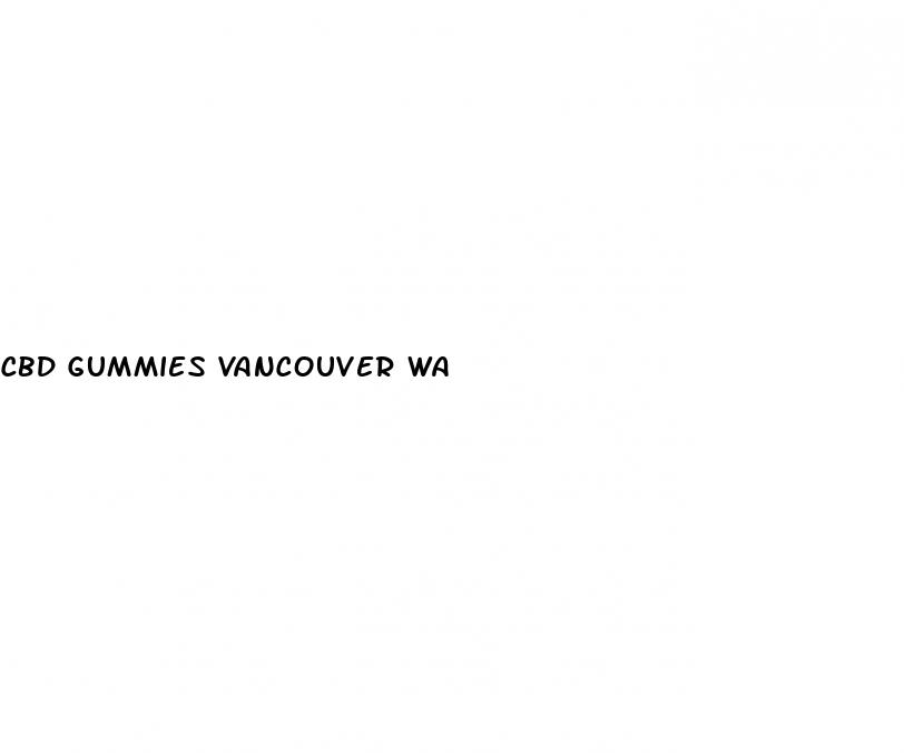 cbd gummies vancouver wa