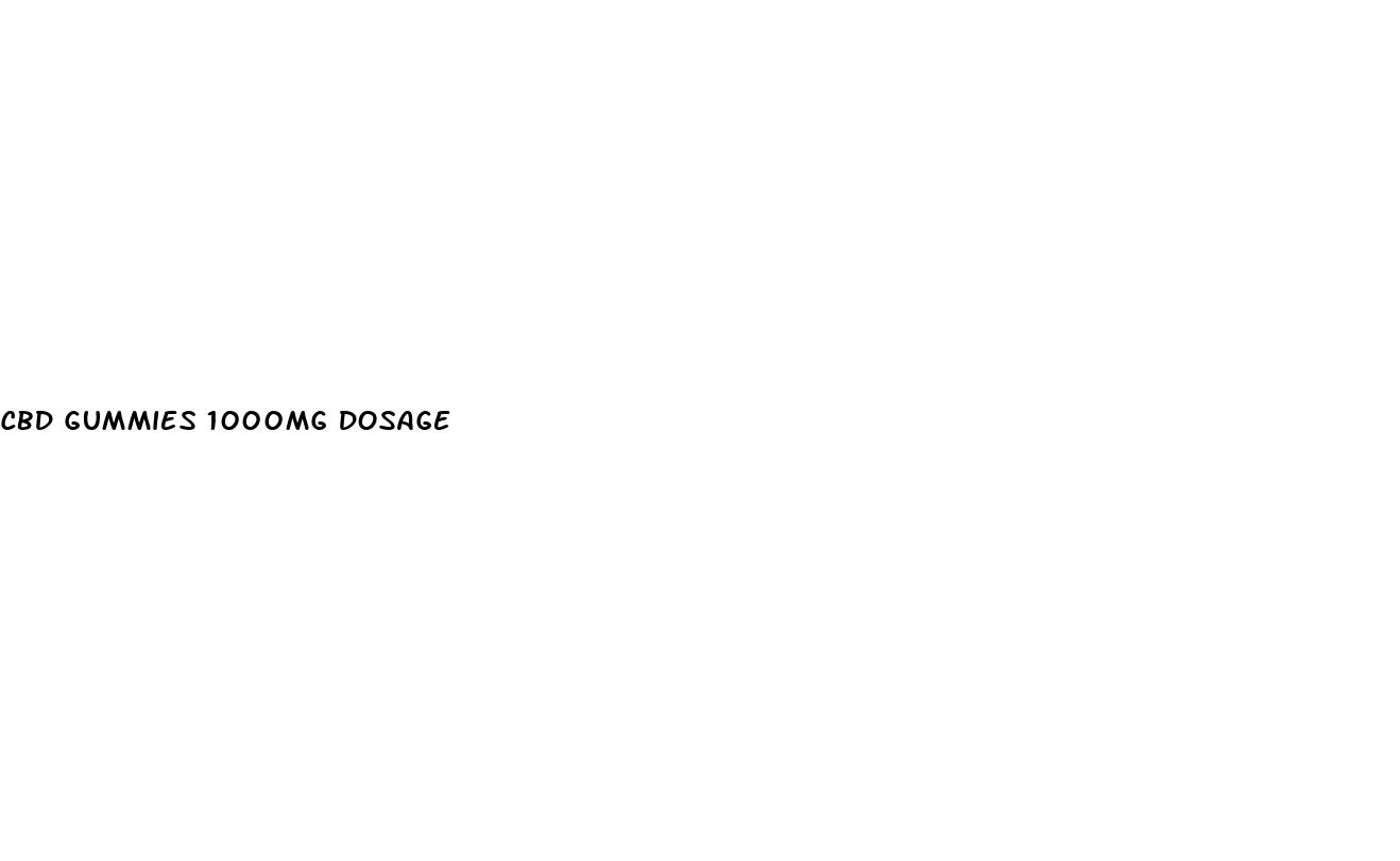 cbd gummies 1000mg dosage