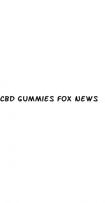 cbd gummies fox news