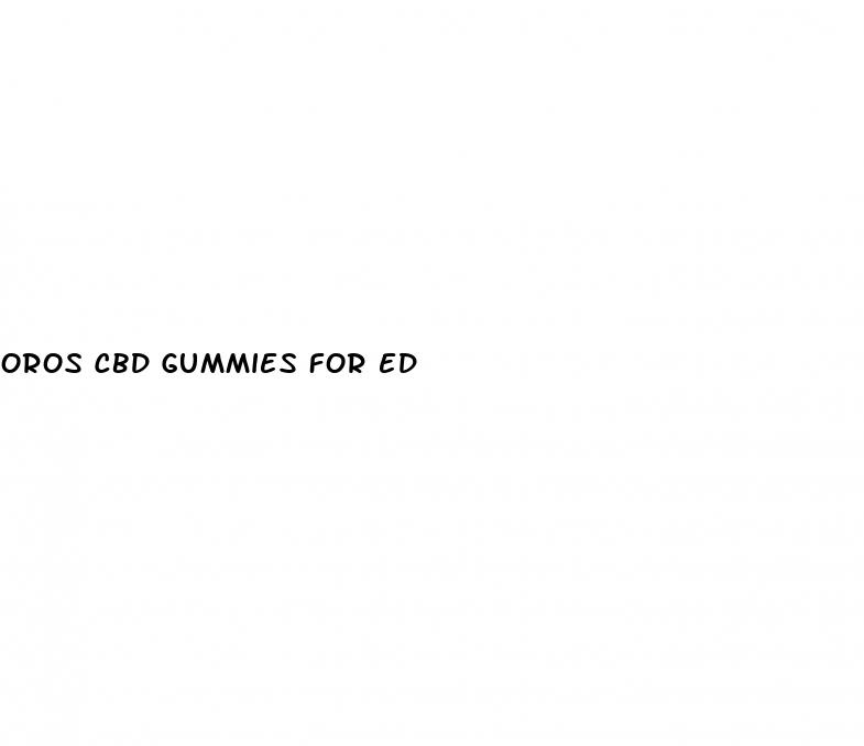 oros cbd gummies for ed