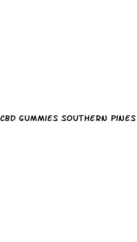 cbd gummies southern pines nc