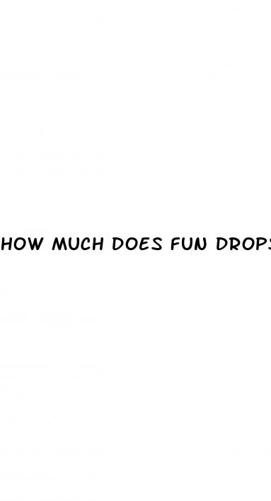 how much does fun drops cbd gummies cost