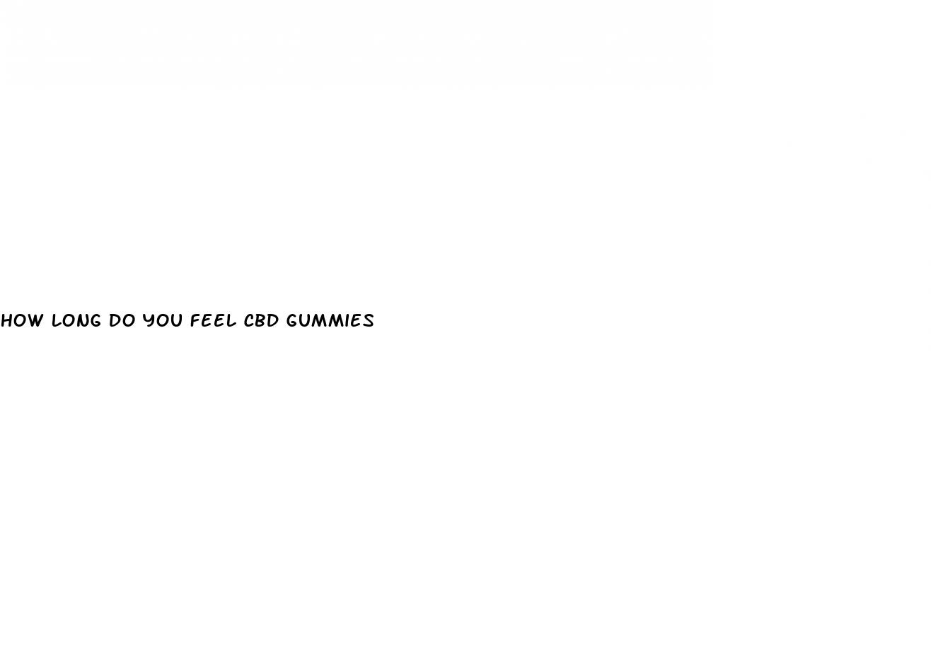 how long do you feel cbd gummies