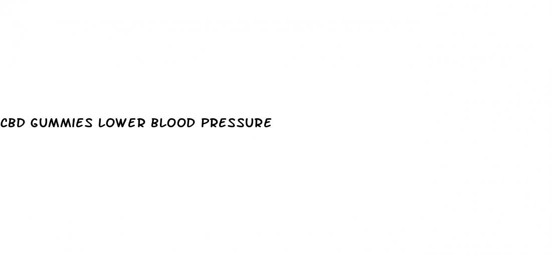 cbd gummies lower blood pressure