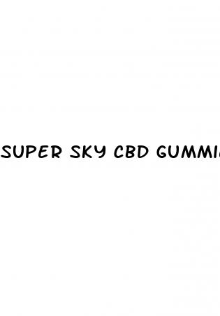 super sky cbd gummies cost