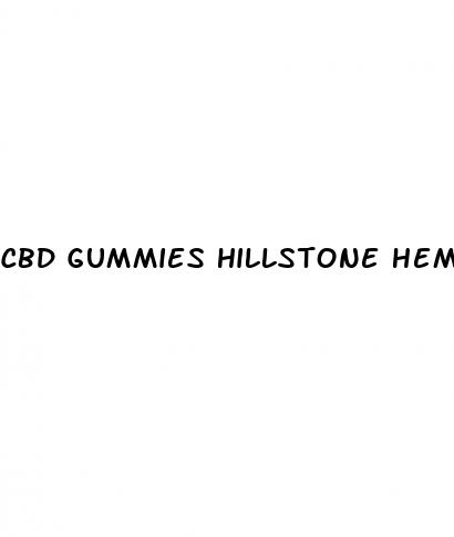 cbd gummies hillstone hemp