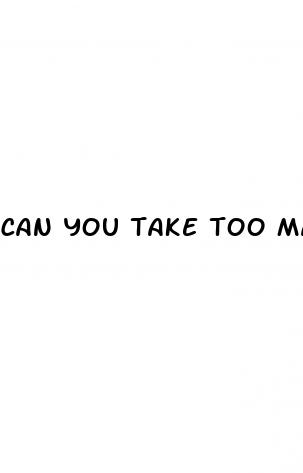 can you take too many cbd gummies at once