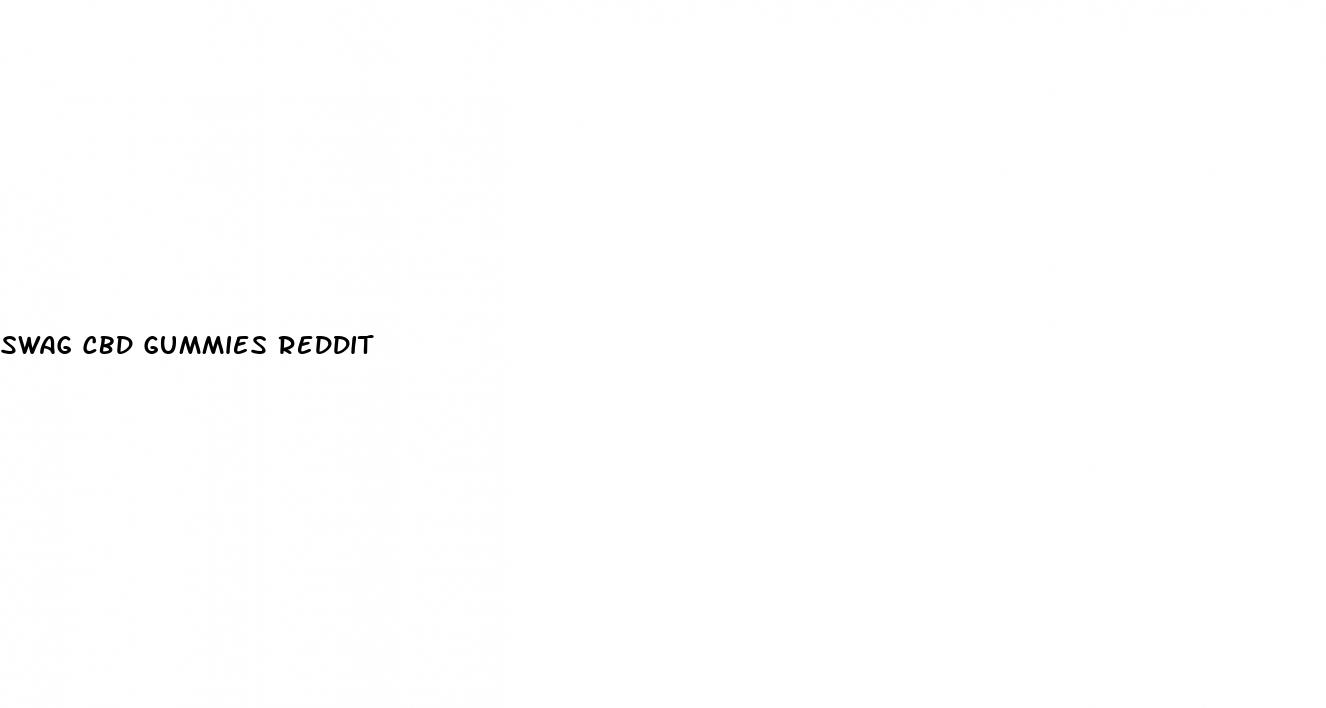 swag cbd gummies reddit