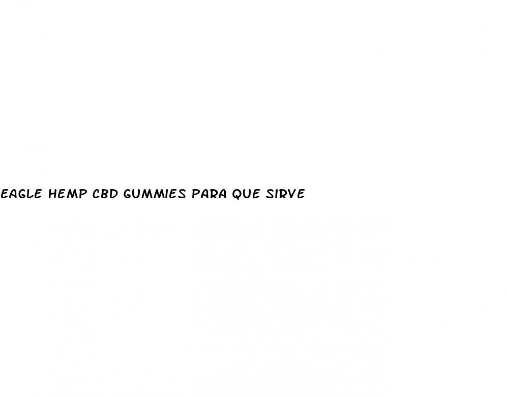 eagle hemp cbd gummies para que sirve