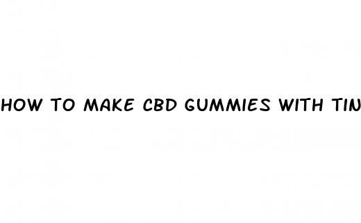 how to make cbd gummies with tincture