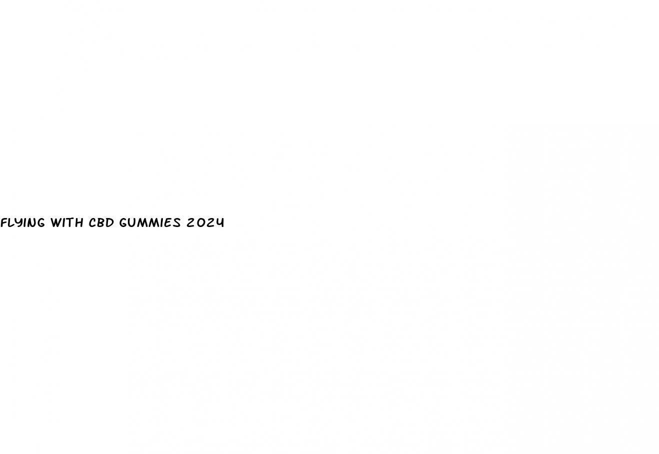 flying with cbd gummies 2024