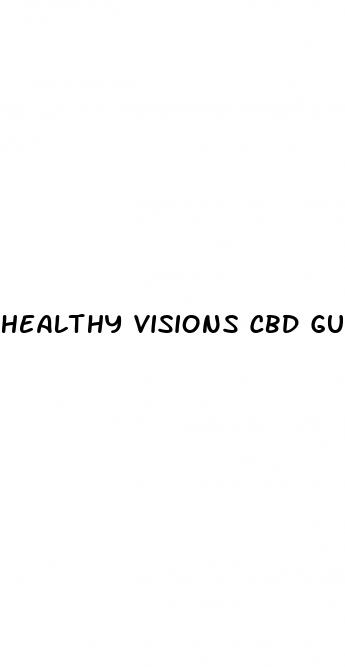 healthy visions cbd gummies