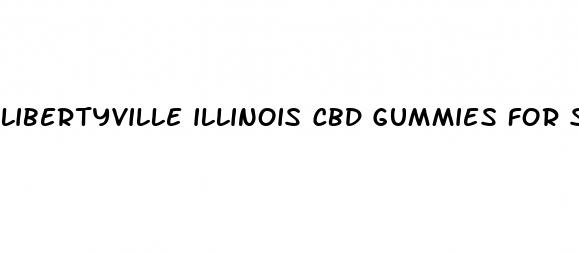 libertyville illinois cbd gummies for sale