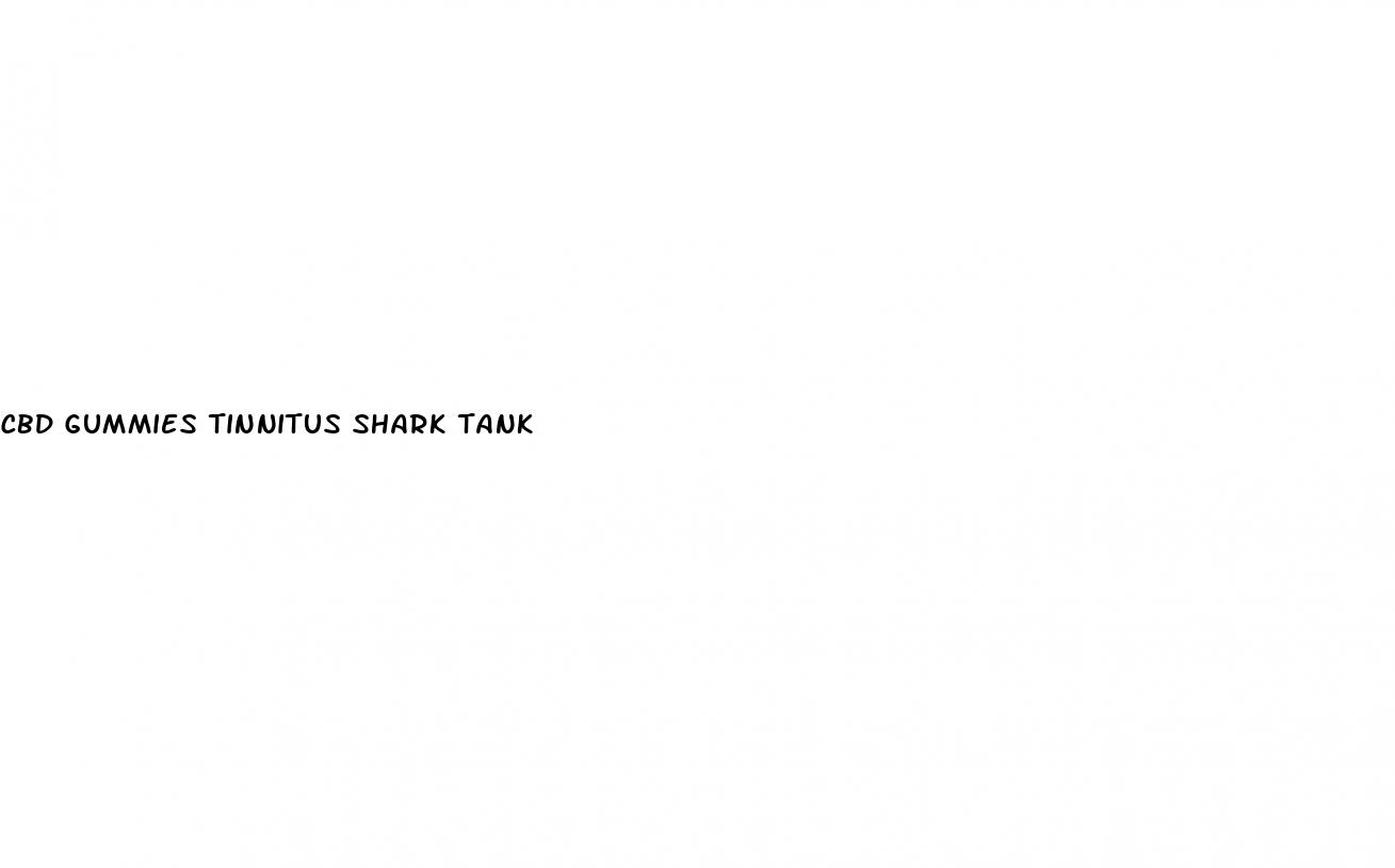 cbd gummies tinnitus shark tank