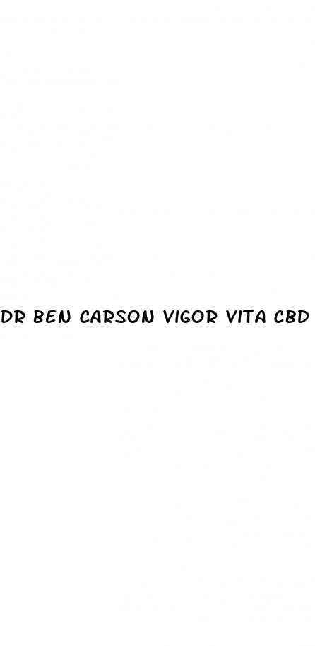 dr ben carson vigor vita cbd gummies