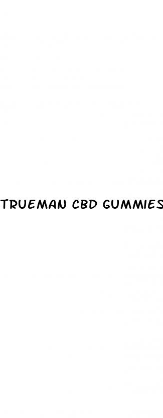 trueman cbd gummies