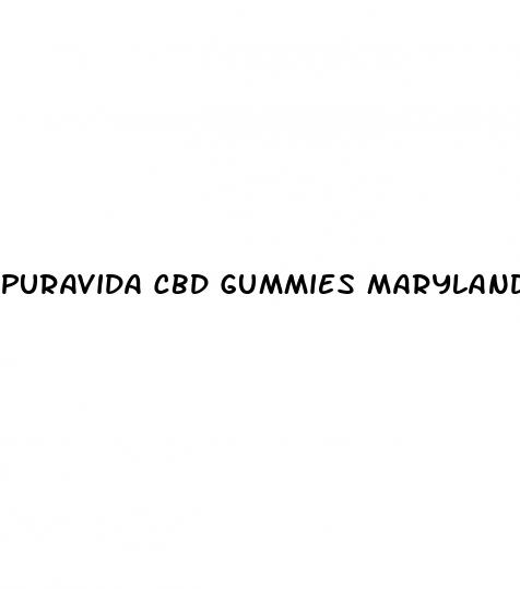 puravida cbd gummies maryland