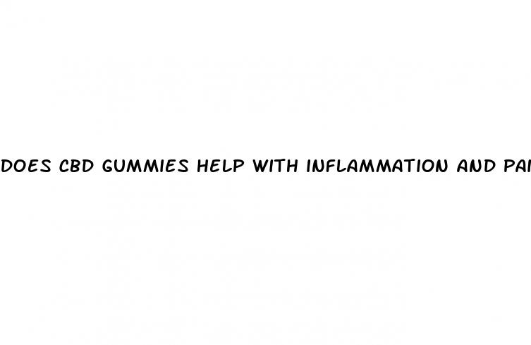 does cbd gummies help with inflammation and pain