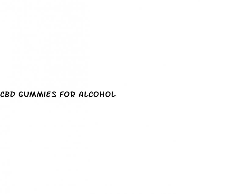 cbd gummies for alcohol