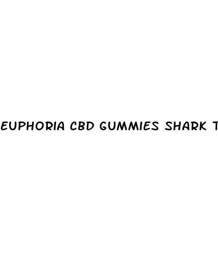euphoria cbd gummies shark tank