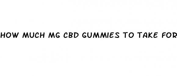 how much mg cbd gummies to take for nausea