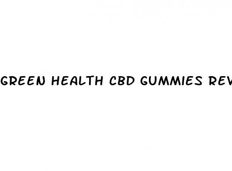 green health cbd gummies review