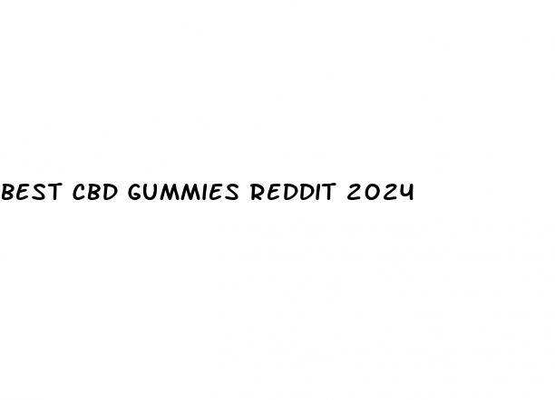 best cbd gummies reddit 2024