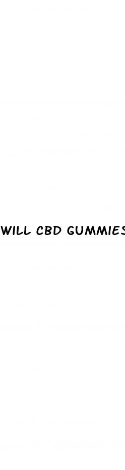 will cbd gummies make you flunk a drug test