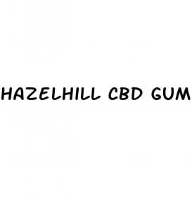 hazelhill cbd gummies
