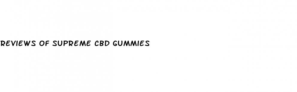 reviews of supreme cbd gummies