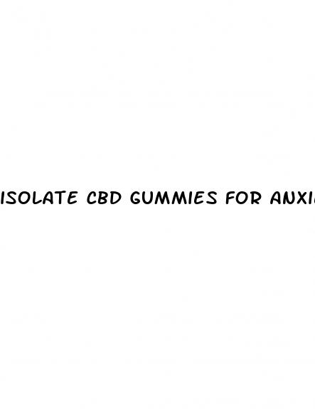 isolate cbd gummies for anxiety