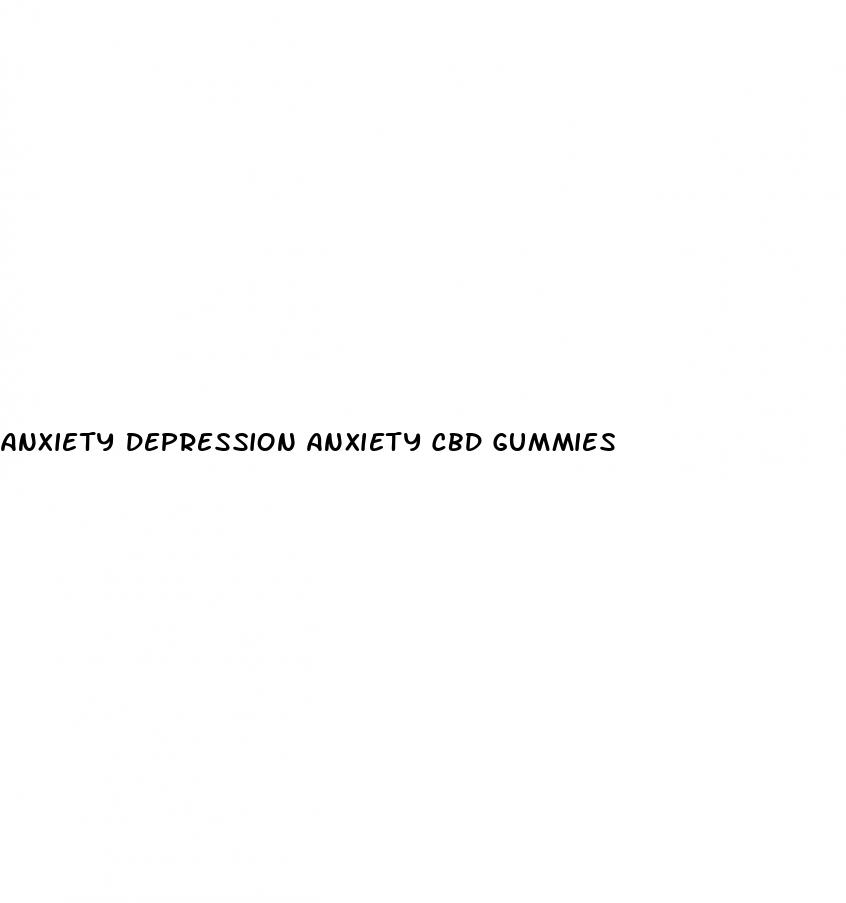 anxiety depression anxiety cbd gummies